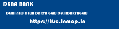 DENA BANK  DELHI NEW DELHI DARYA GANJ DELHIDARYAGANJ  ifsc code